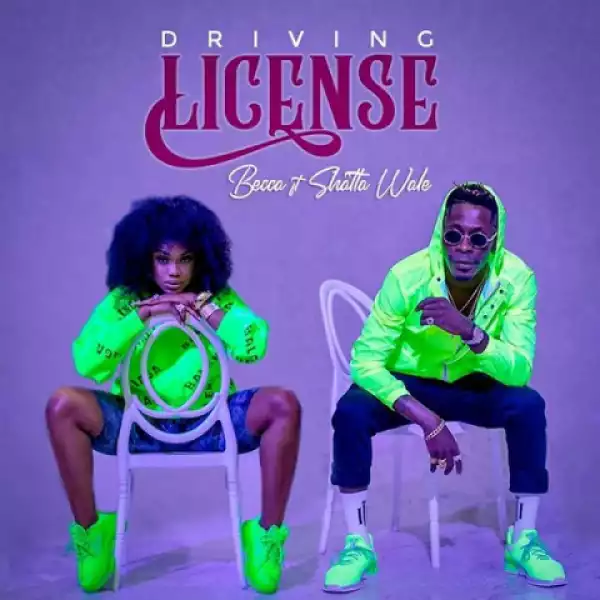 Becca - Driving License ft. Shatta Wale